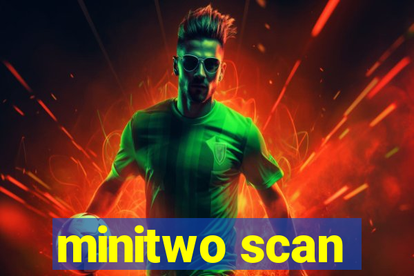 minitwo scan
